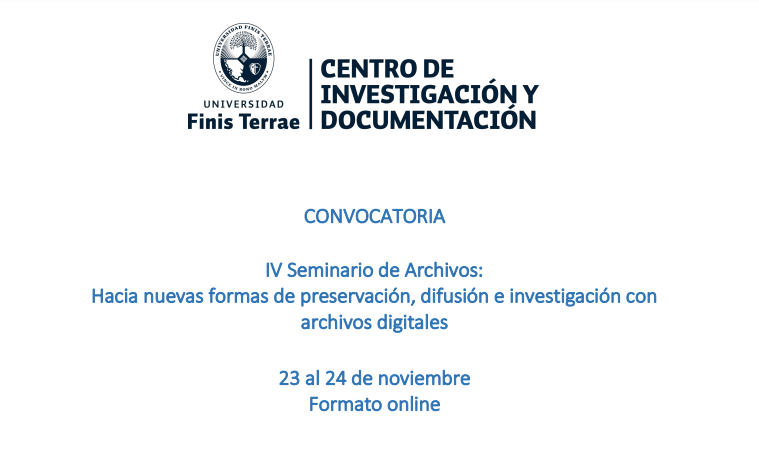 IV Seminario de Archivos: Hacia nuevas formas de preservación, difusión e investigación con archivos digitales 23 al 24 de noviembre